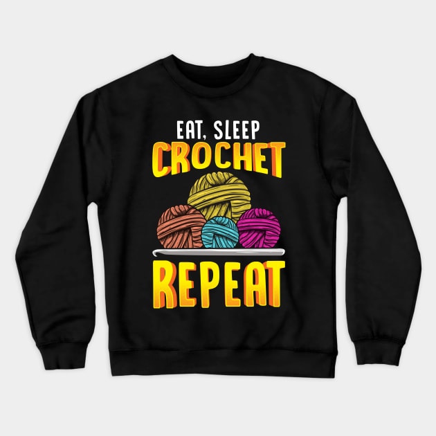 Funny Eat Sleep Crochet Repeat Cute Crocheting Crewneck Sweatshirt by theperfectpresents